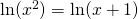 \ln(x^2)=\ln(x+1)