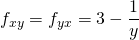 f_{xy}=f_{yx}=3-\displaystyle\frac{1}{y}
