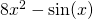 8x^2-\sin(x)