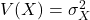 V(X)={\sigma_X^2}}