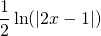 \displaystyle\frac{1}{2}\ln(|2x-1|)