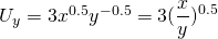 U_y=3x^{0.5}y^{-0.5}=3(\displaystyle\frac{x}{y})^{0.5}