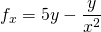 f_x=5y-\displaystyle\frac{y}{x^2}